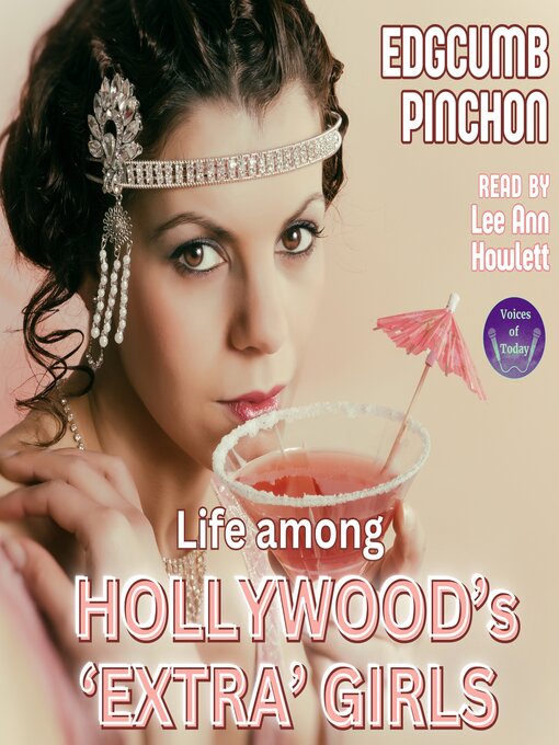 Title details for Life Among Hollywood's 'Extra' Girls by Edgcumb Pinchon - Available